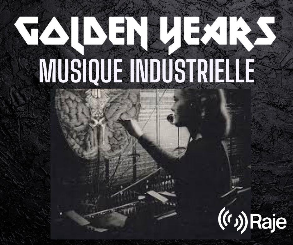 Golden Years Spéciale Musique Industrielle